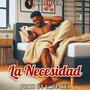 La Necesidad (Explicit)