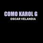 COMO KAROL G (Explicit)