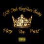 Play The Part (Explicit)