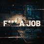 F A Job (feat. DmaXo) [Explicit]