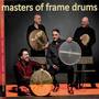 Masters of Frame Drums