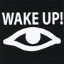 WAKE UP!