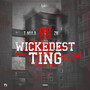Wickedest Ting (feat. Zn & T Mula) [Explicit]