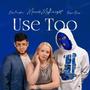 Use Too (feat. Bryan Bravo & Ekiz Fantazma)