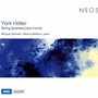 York Höller: String Quartets (And More)