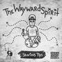 The Wayward Spirit (Explicit)