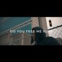 DO YOU FEEL ME NOW (Explicit)