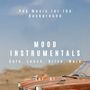 Mood Instrumentals: Pop Music For The Background - Cafe, Lunch, Drive, Work, Vol. 01