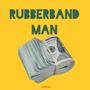 Rubberband Man (Explicit)