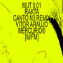 Mut 0.01 (Canto N.3 Rakta Remix)