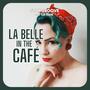 La Belle in the Cafè (feat. La Noe)