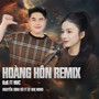 Hoàng Hôn Remix - Nguyễn Đình Vũ Ft Út Nhị Mino