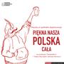 Piękna Nasza Polska Cała