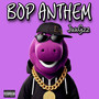 Bop Anthem (Explicit)