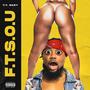 F.T.S.O.U. (Explicit)