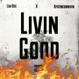 Livin Good (Explicit)