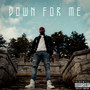 Down for Me (Explicit)