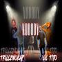 Nobody (feat. Lil Tito) [Explicit]