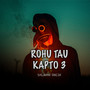 Rohu Tao Kapto 3