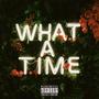 What A Time (Explicit)