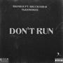 Dont Run (feat. Big Crash & TLKSmokee) [Explicit]