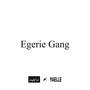 Egerie Gang (feat. mynameismurphy)