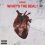 What's The Deal? (Explicit)