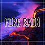 Fire Rain