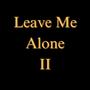 Leave Me Alone 2 (Explicit)