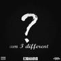 Am I Different? (Explicit)