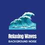 Relaxing Waves