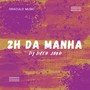 2H da Manhã (Explicit)