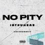 NO PITY (feat. MaxxoMadeIT) [Explicit]