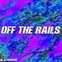 Off The Rails (Explicit)