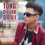 Tong Diguar Deui
