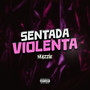 Sentada Violenta (Explicit)