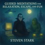 Guided Meditations for Relaxation, Escape, And Fun