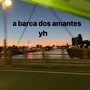 A Barca dos Amantes