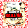 E Sabadão Tem Baile na Zimba (Explicit)