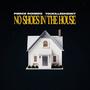 NO SHOES IN THE HOUSE (Explicit)