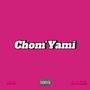 Chom’Yami (Explicit)