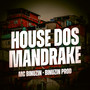 House dos Mandrake (Explicit)