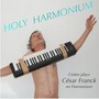 César Franck: Holy Harmonium (Played on Harmonium)