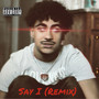 Say I (Remix)