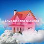 Love Into the Clounds