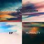 Selfcontrol & Humanity EP