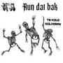 Run Dat Bak (Explicit)