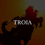 Troia (Explicit)