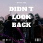 Didn't Look Back