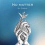 No Matter